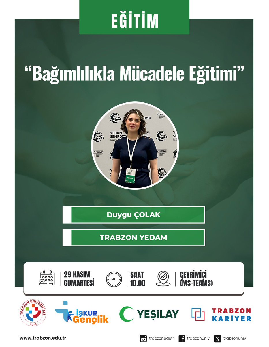 📣 EĞİTİM 📣

“Bağımlılıkla Mücadele”

🗓 29 Kasım 2025 Cumartesi

⏰ 10.00

🌐 Çevrim içi (MS-TEAMS)

<a href="/iskurtrabzon/">İŞKUR Trabzon</a> <a href="/Yesilay_Trabzon/">YEŞİLAY TRABZON ŞUBESİ</a>