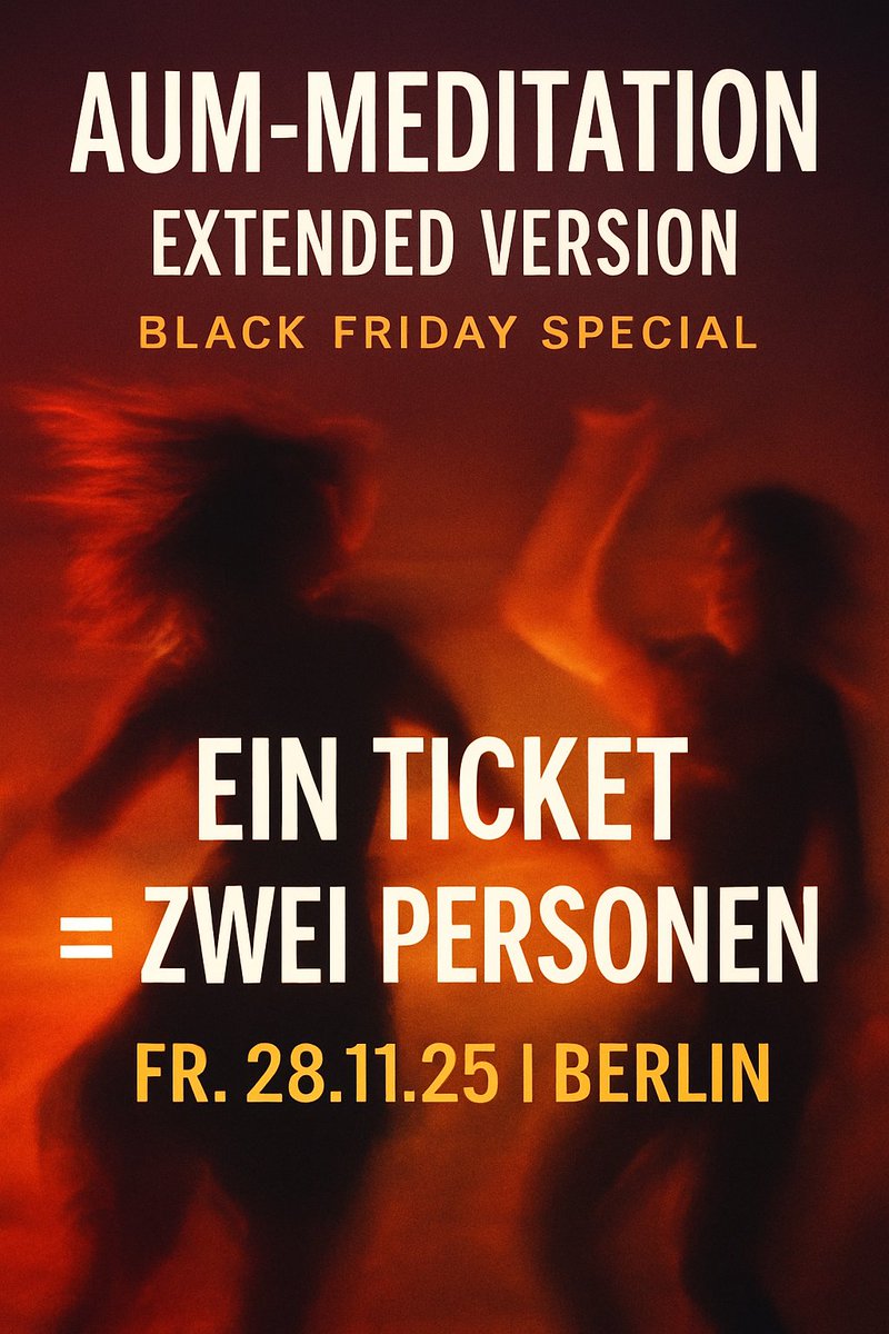 [Berlin] 🔥 AUM Meditation - Black Friday Special: 1 Ticket = 2 Personen! mailchi.mp/3c484466ddc2/a…