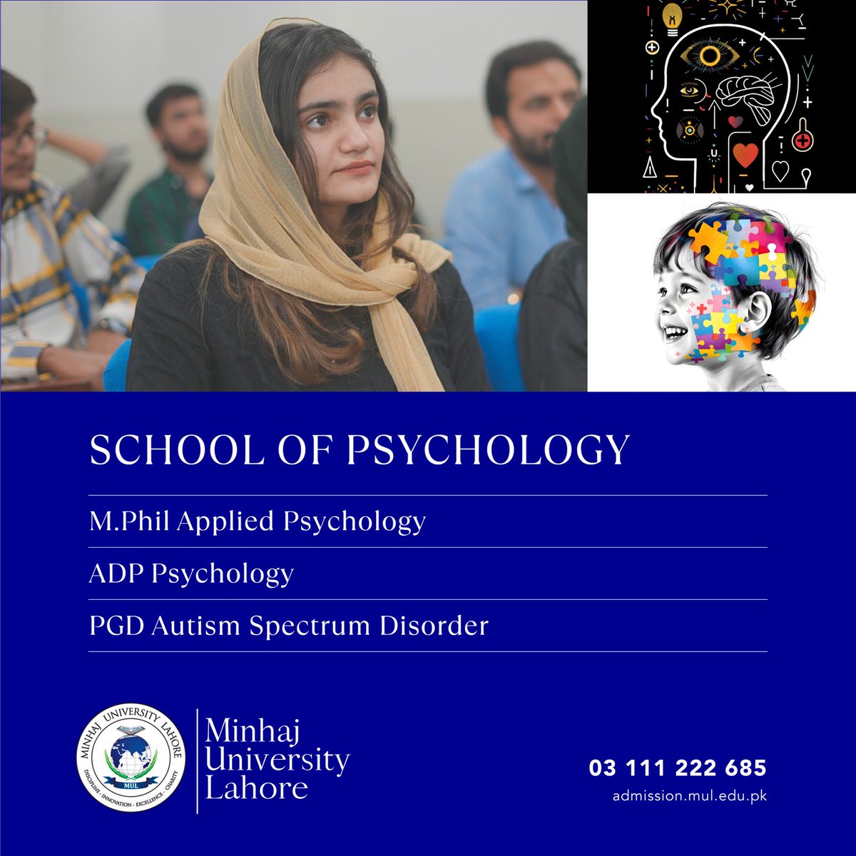 School of Psychology | Minhaj University Lahore
Unlock your potential with our specialized academic programs:

M.Phil in Applied Psychology
ADP in Psychology
PGD in Autism Spectrum Disorder
For details: 03111222685

Join a community dedicated to advancing knowledge, fostering