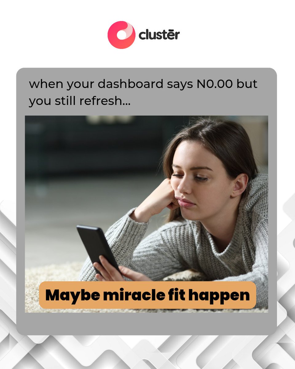 clusterliveapp's tweet image. That moment when your dashboard still dey show ₦0.00… but you refresh because who knows? Miracle fit run am today 
#Clusterlive  #HustleMindset #wednesday #Naija #OnlineEarning #EverydayStruggle #meme #SocialMediaHumor #KeepRefreshing