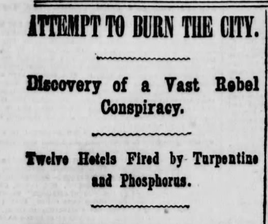 fold3's tweet image. 1864 Manhattan Plot: Confederate agents, led by Robert Kennedy, set fire to NYC hotels &amp;amp; P.T. Barnum&apos;s museum using incendiary devices. Kennedy was caught, confessed, and hanged in March 1865. (NY Daily Herald, 11/27/1864)