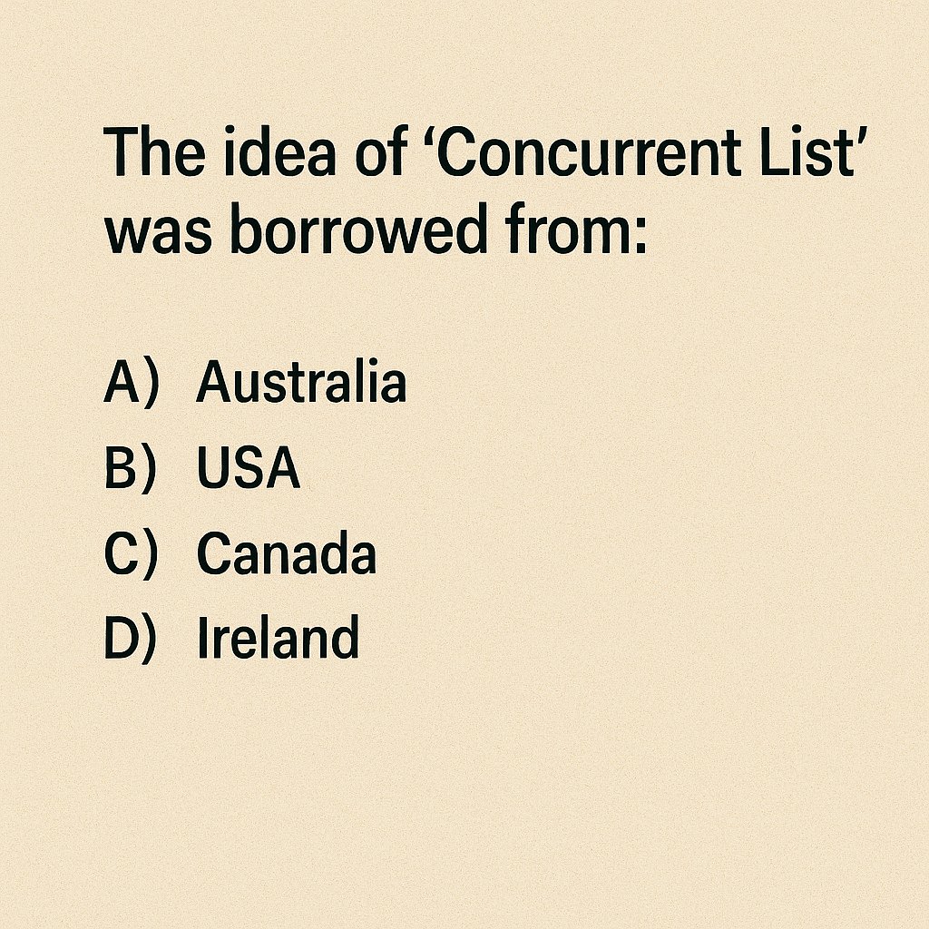 cematerial's tweet image. General Knowledge🔔🔔🔔:

The idea of “Concurrent List” was borrowed from:

#Generalknowledge #UPSC #SSC #RRB #CompetitiveExams #BPSC #UPSCPrelims2026