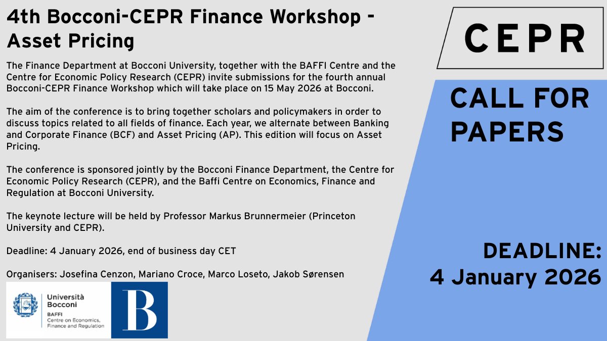 cepr_org's tweet image. 📢#CallForPapers - 4th Bocconi-CEPR Finance Workshop - Asset Pricing
The Finance Department at @Unibocconi, the BAFFI Centre &amp;amp; CEPR invite submissions for a workshop on asset pricing.
📅15 May 2026 | 📍Bocconi, Milan, Italy
Organisers: Josefina Cenzon, @MCroce_MacroFin, Marco…