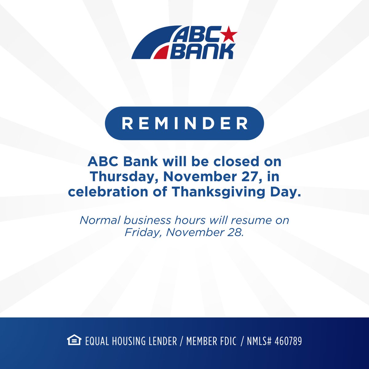 Our branches will be closed on Thursday, November 27, for Thanksgiving. We’ll be back to assist you during regular hours on Friday, November 28.

Wishing you and your loved ones a warm and joyful holiday!

#ThanksgivingHours #HolidayClosure #ABCBank