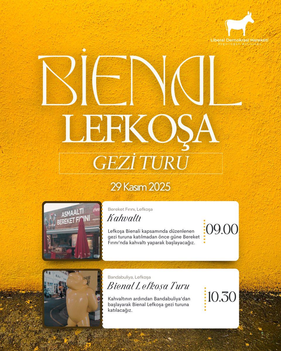 📍 Bienal Lefkoşa Gezi Turu
🗓️ 29 Kasım 2025

🕘 09.00 – Kahvaltı (Bereket Fırını, Lefkoşa)
Lefkoşa Bienali kapsamında düzenlenen gezi turuna katılmadan önce güne Bereket Fırını’nda kahvaltı yaparak başlayacağız.

🕥 10.30 – Bienal Lefkoşa Turu (Bandabuliya, Lefkoşa)
Kahvaltının