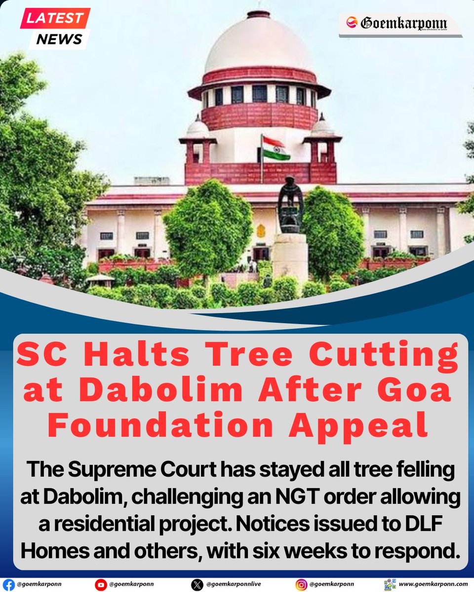 goemkarponnlive's tweet image. The Supreme Court has stayed all tree felling at Dabolim, challenging an NGT order allowing a residential project. Notices issued to DLF Homes and others, with six weeks to respond.#Dabolim #GoaFoundation #SCStay #GoaNews #BreakingNews #ForestConservation