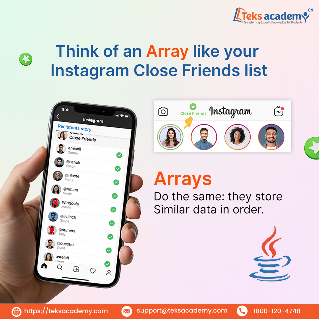 TeksAcademy's tweet image. Arrays in Java = Your Instagram Close Friends list 😎
Similar data. Stored in order. Easy to access! 💡
teksacademy.com/courses/best-f…
.
.
.
#array #Javafullstackcourse #instagram #closefriends #Fullstackjavadevelopertraining #JavatraininginstituteinHyderabad #JavatraininginHyderabad