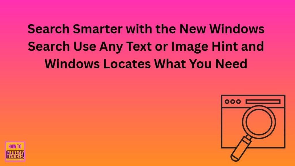 htmdcommunity's tweet image. [New Post] 📌Search Smarter with the New Windows Search Use Any Text or Image Hint and Windows Locates What You Need
anoopcnair.com/search-smarter…
✅Locate Files Using Any Text or Image Hint 
✅No Need to Remember Exact Names or Locations 
#Windows11 #CopilotPC  #Ignite #HTMDCommunity