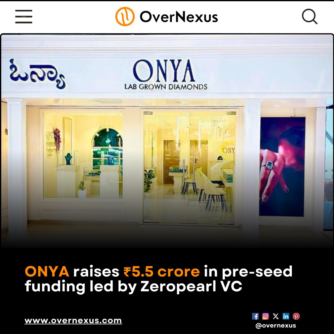 overnexusbiz's tweet image. ONYA, a lab-grown diamond jewellery brand, raised Rs 5.5 crore in pre-seed funding led by Zeropearl VC. The funds will fuel offline retail expansion in Indian cities. Co-founded by Himani Yadav and Gaurav Choudhary, it promotes accessible sustainable luxury.

#OverNexus #ONYA