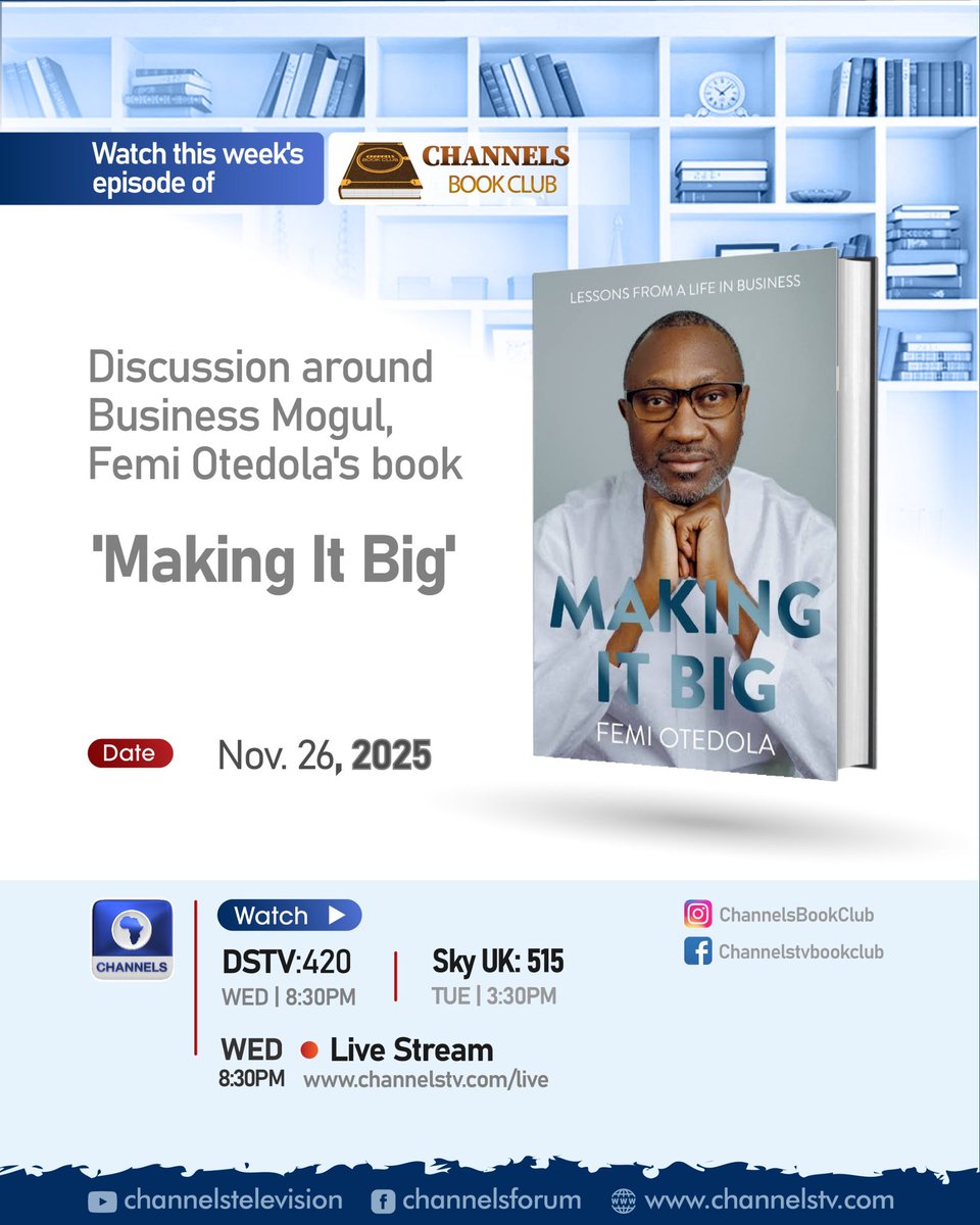 Join us tonight as we explore the insights and journey behind 'Making It Big', the new book by business mogul, Femi Otedola.

📅 Nov 26, 2025
🕣 8:30 PM WAT
📺 DSTV 420 | Sky UK 515
🔴 Live: channelstv.com/live

#ChannelsBookClub #MakingItBig #FemiOtedola #BookTalk #Business