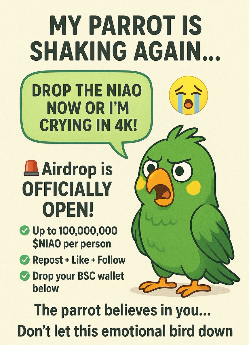 PioBassil's tweet photo. 🚨 Airdrop is OFFICIALLY OPEN! 🚨
Same rules, no changes:

✅ Up to 100,000,000 $NIAO per person
✅ Repost + Like + Follow
✅ Drop your BSC wallet below

And now he’s screaming even louder:
🦜 “No wallet? No NIAO? NO RESPECT!” 😤💚
🦜 “If you’re slow… I’m flying to your house to stare at you judgmentally.” 👀
🦜 “I checked the blockchain — zero NIAO? Embarrassing.”😭

He’s already practicing his happy dance for when you drop your wallet…
Don’t let this emotional bird down 💚🦜