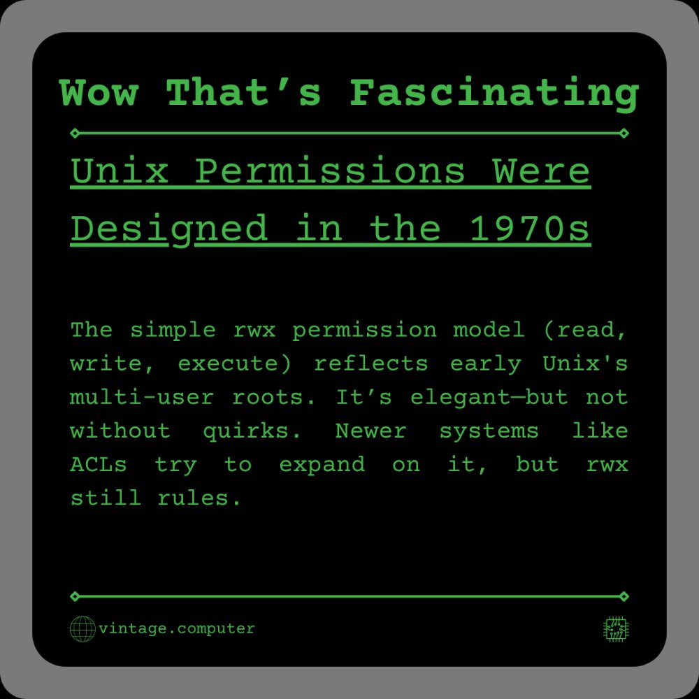realvintagecomp's tweet image. Unix permissions may look simple (just rwx for user, group, and world), but that simplicity is what’s kept them alive for over 50 years. Designed in the 70s, the model is still powering servers, desktops, and embedded systems. #Unix #VintageComputing #rwx #VintageComputer