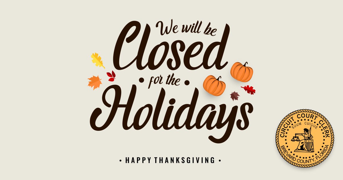 Brevard Clerk of the Court &amp; Comptroller will be closed on Thursday, November 27, and Friday, November 28, as we celebrate Thanksgiving with our families, friends, and loved ones.

Many of our services remain available online at brevardclerk.us.

#FLClerks