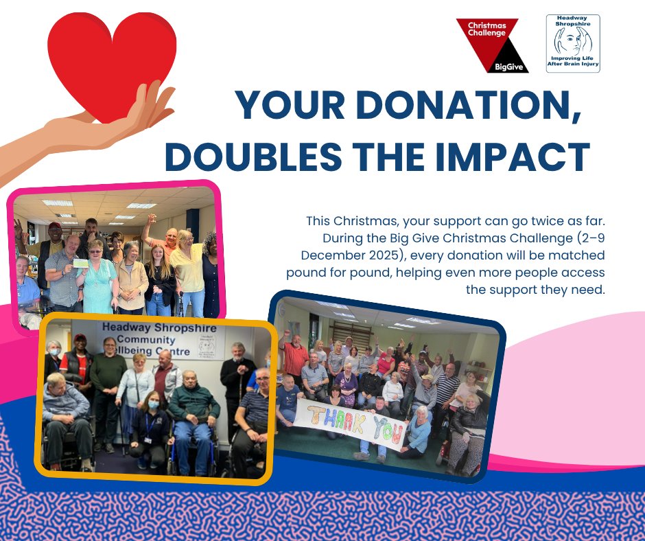 Behind every donation is a story of recovery and hope.   When the Big Give opens on 2 December, your donation will have double the impact. 

#HeadwayShropshire #BigGive2025 #BigGiveChoice #ChristmasChallenge