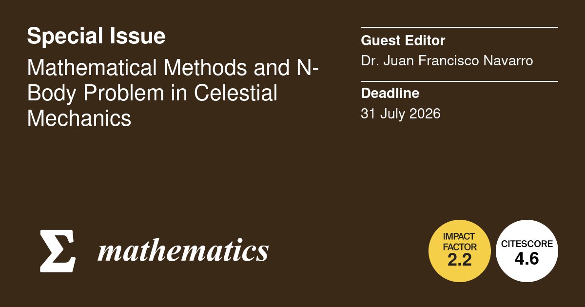 MathematicsMDPI's tweet photo. 🎉 Special Issue open for submissions: “#Mathematical_Methods and N-Body Problem in #Celestial_Mechanics”

🎓 Guest Editor: Dr. Juan F. Navarro
🔗 Welcome to submit your work here: https://t.co/gOTMTMRiCs
📅Deadline extended: 31 July 2026

@MDPIOpenAccess @ComSciMath_Mdpi https://t.co/9A2MyrgsCc