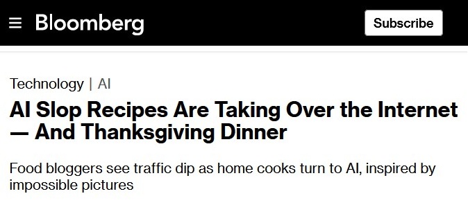 "Pinterest feeds are full of AI images of food that the instructions won’t achieve. Google’s AI surfaces error-ridden recipes stitched together from multiple blogs. Facebook content farms use AI images of supposedly delicious but impossible dishes."

🔗 bloomberg.com/news/articles/…