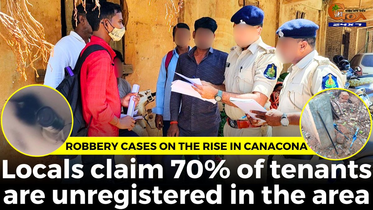 InGoa24x7's tweet photo. Robbery cases on the rise in Canacona. Locals claim 70% of tenants are unregistered in the area
WATCH : https://t.co/u1U6r8CvOJ
#Goa #GoaNews #RobberyCases #Rise #Canacona https://t.co/ShJqCttGMD