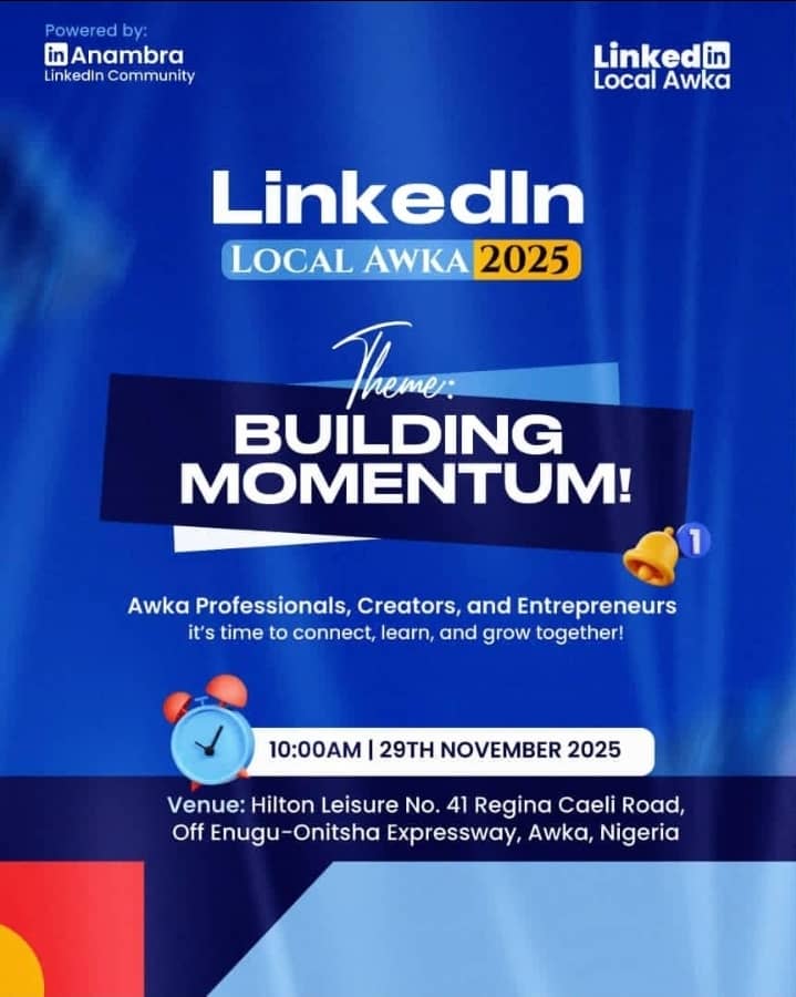 AnambraStartup's tweet image. The LinkedIn Local Awka 2025 event is just 3 DAYS AWAY. This year&apos;s theme: &quot;BUILDING MOMENTUM!&quot;

If you&apos;re a professional, creator, or entrepreneur, this is your crucial chance to connect, and learn.

🗓️ 29th Nov 2025 
⏰ 10 AM
📍 Hilton Leisure, Awka