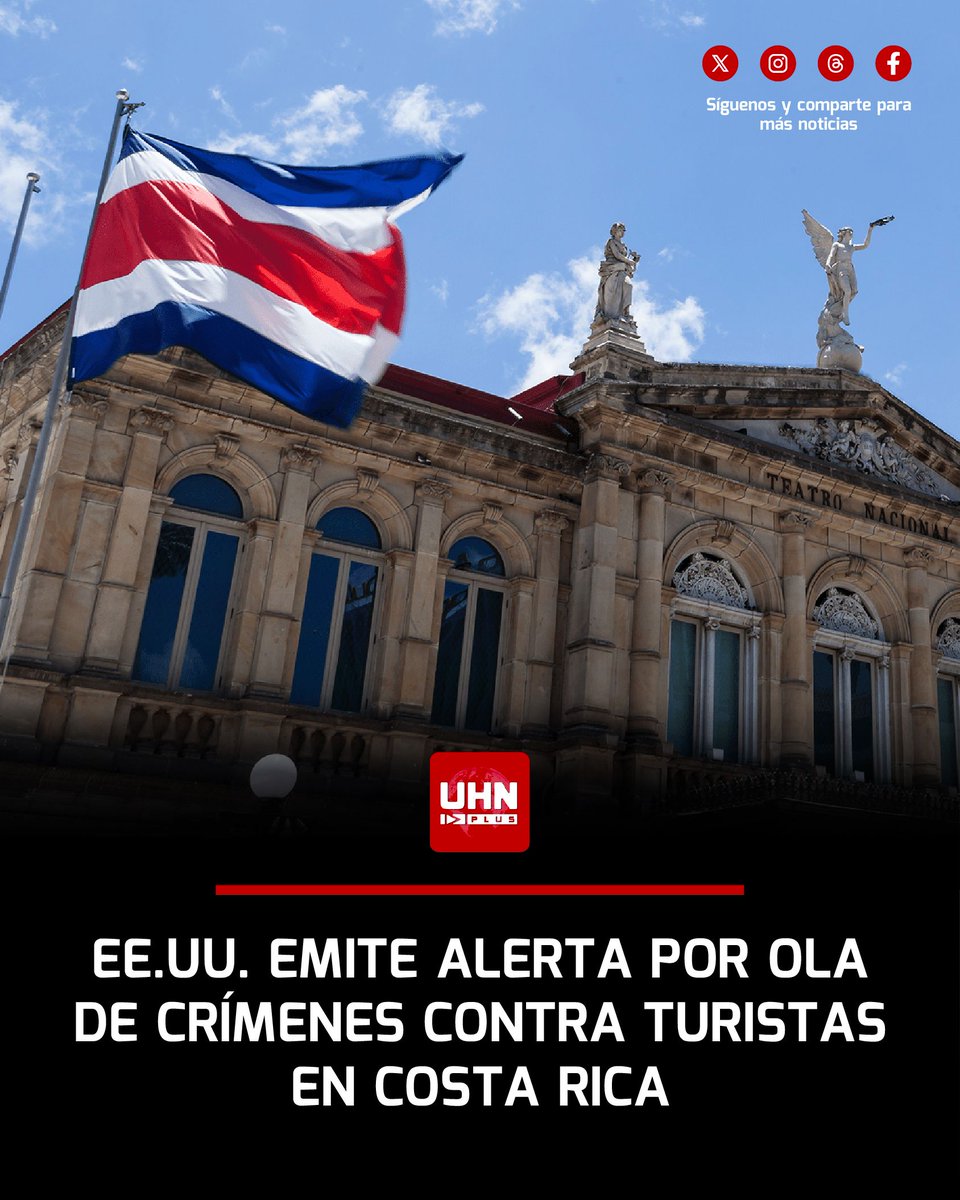 UHN_Plus's tweet image. 🇺🇸🇨🇷‼️ | ÚLTIMA HORA — El Departamento de Estado de EE.UU. alerta sobre un fuerte aumento de robos, extorsiones y asaltos contra extranjeros en Costa Rica, incluyendo a ciudadanos estadounidenses, con bandas criminales apuntando a turistas y residentes en Airbnbs, casas y…