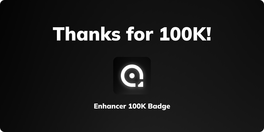 EnhancerApp's tweet photo. 100,000 Enhancer users!

We never expected this growth. Thank you for your support.

We are giving 3 people the special 100k Badge (see image). Winners chosen from: 
- This post 
- @igorovh post 
- Our Discord

Thanks again <3 and we will try our best to make watching easier! https://t.co/4oT5d1FHgI