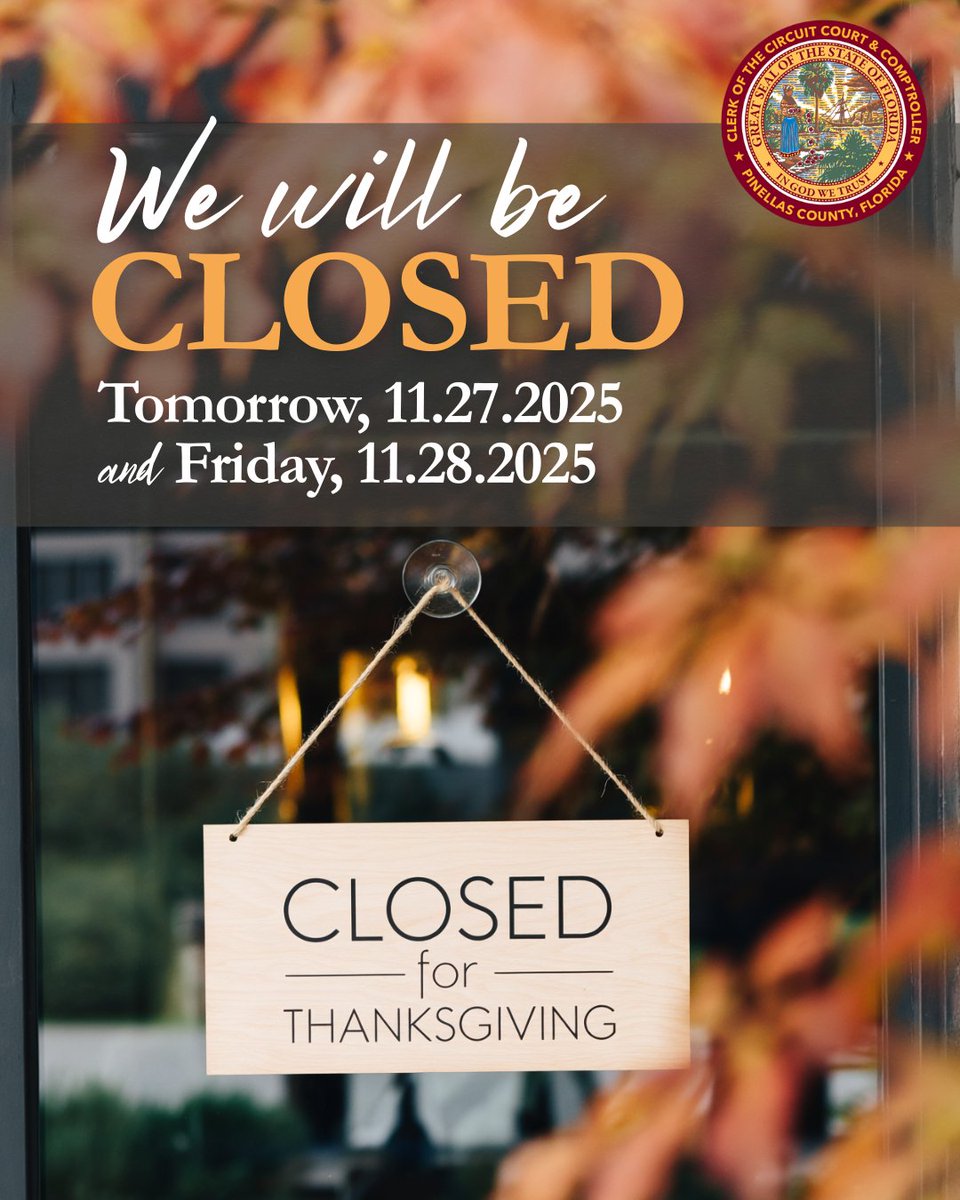 📢 Just a friendly reminder that our office will be closed Thursday and Friday (Nov 27–28).
✅ Many services remain available online through our website for your convenience. Visit mypinellasclerk.gov
We will reopen on Monday, Dec. 1.
Have a safe and happy holiday weekend!