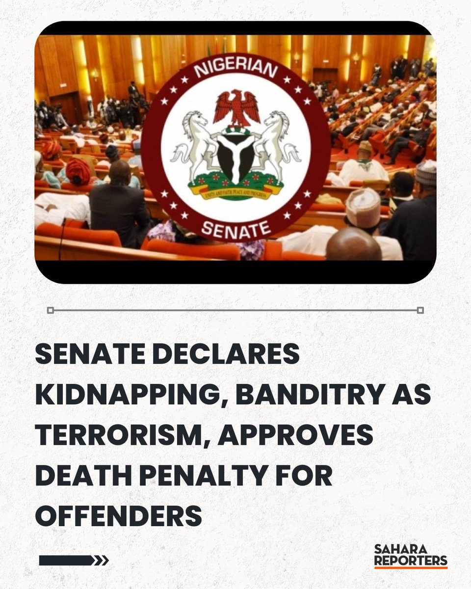 SaharaReporters's tweet image. Senate Declares Kidnapping, Banditry As Terrorism, Approves Death Penalty For Offenders | Sahara Reporters   bit.ly/48CszwQ