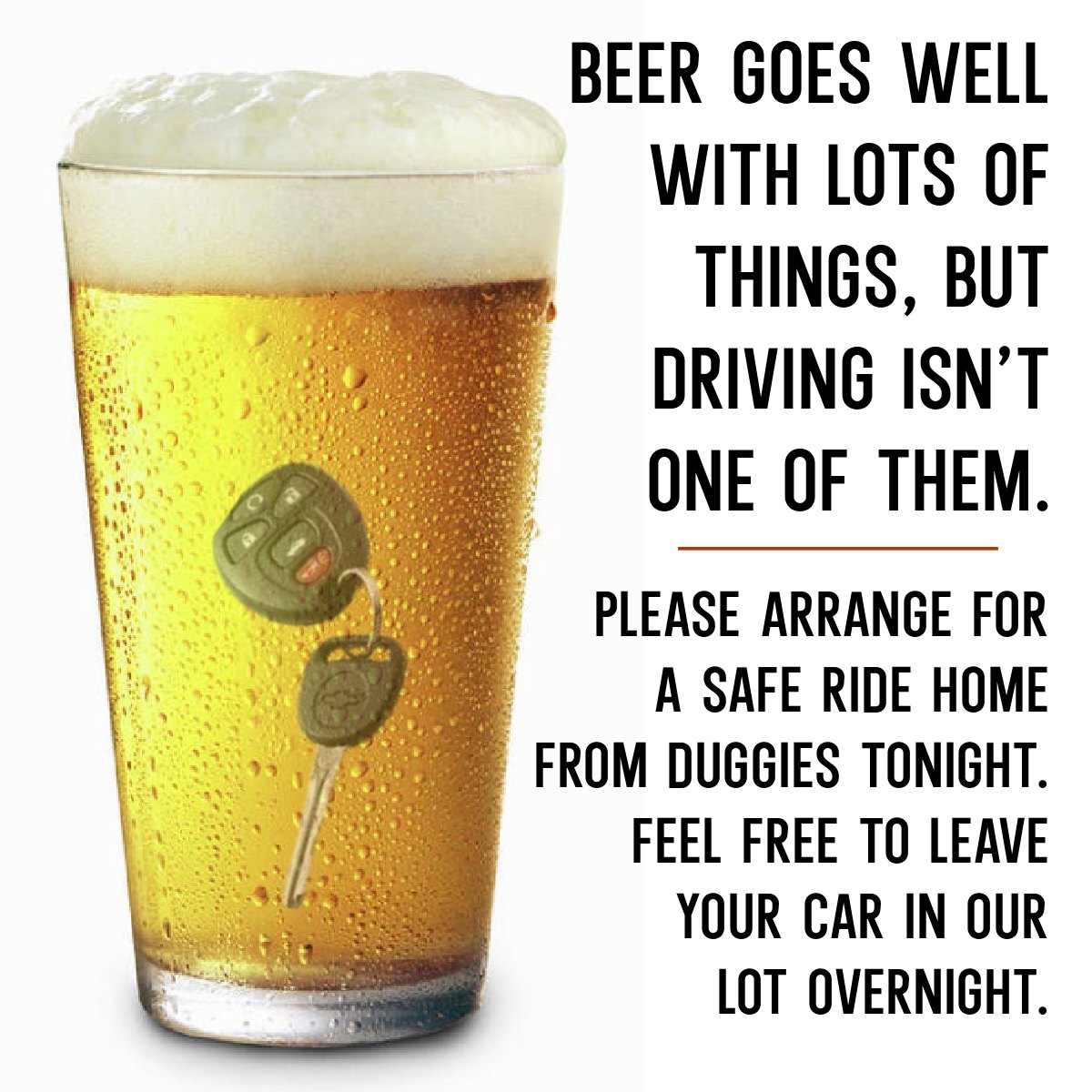 We can't wait to see you TONIGHT at Duggies for our annual Night Before Thanksgiving DJ Dance Party!
As always, we urge you to arrange for a safe ride home. You are welcome to leave your car in our lot overnight. Please don't drink and drive.