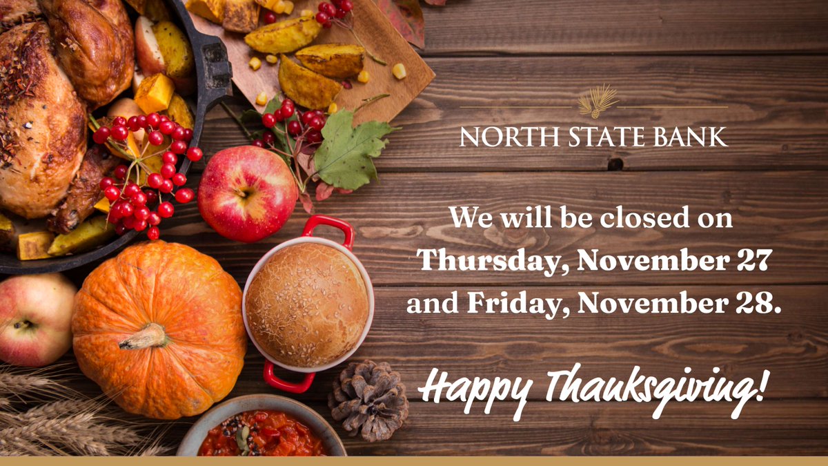 NorthStateBank's tweet image. In celebration of Thanksgiving, all North State Bank offices will be closed on Thursday, November 27, and Friday, November 28, so our team can enjoy time with their family and friends. We’ll resume normal business hours on Monday, December 1, at 9 AM.
