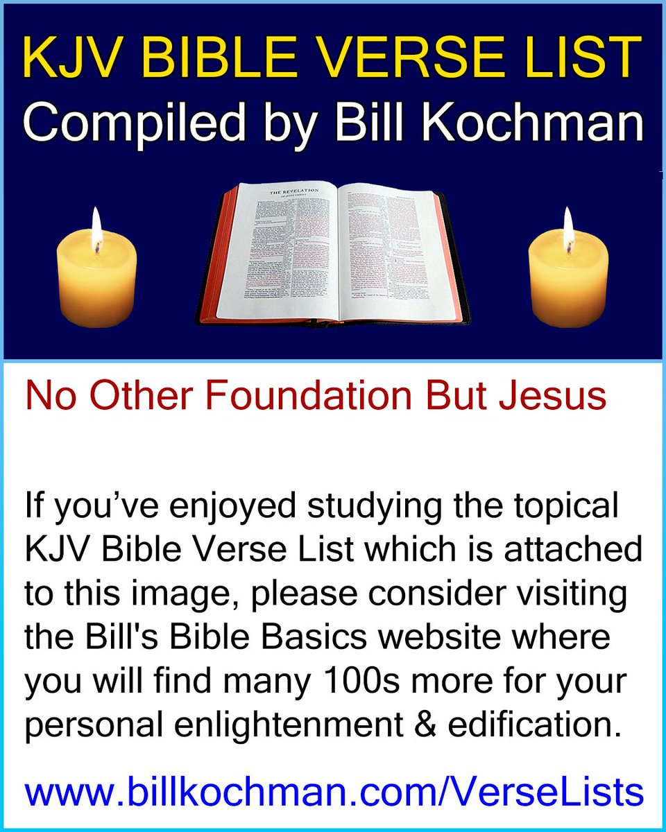 Bill_Kochman's tweet image. NO OTHER FOUNDATION BUT JESUS -- KJV (King James Version) Bible Verse List 

#Scriptures #BibleStudy #BibleVerses #NoOtherFoundation #Cornerstone  #Jesus #FoundationStone #Foundation

&quot;For other foundation can no man lay than that is laid, which is Jesus Christ.&quot;
1 Corinthians...