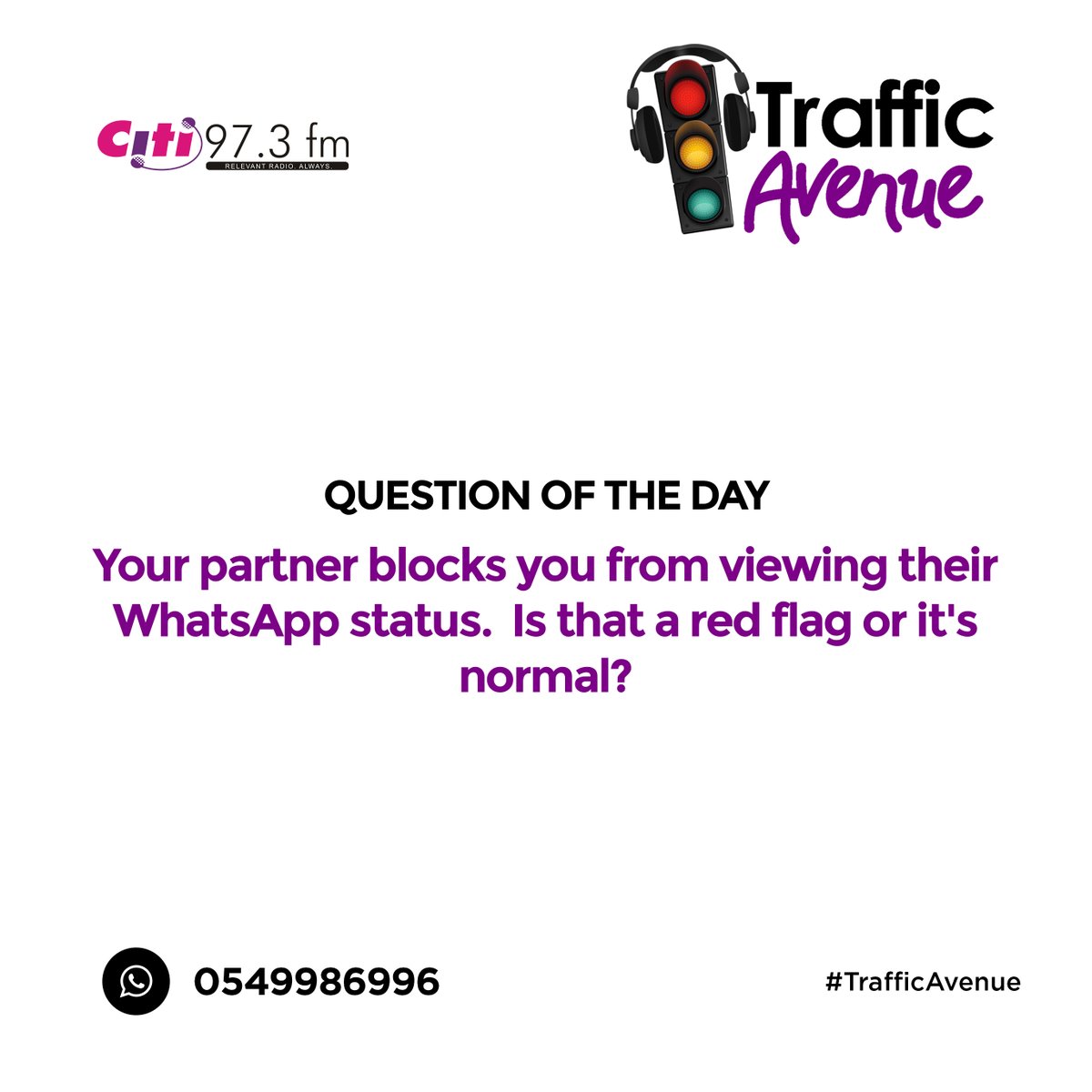 Citi973's tweet image. Your partner blocks you from viewing their WhatsApp status. Is that a red flag, or is it normal?

Tell us what you think on the #TrafficAvenue with @iamdjmingle and @pk_koomsonn