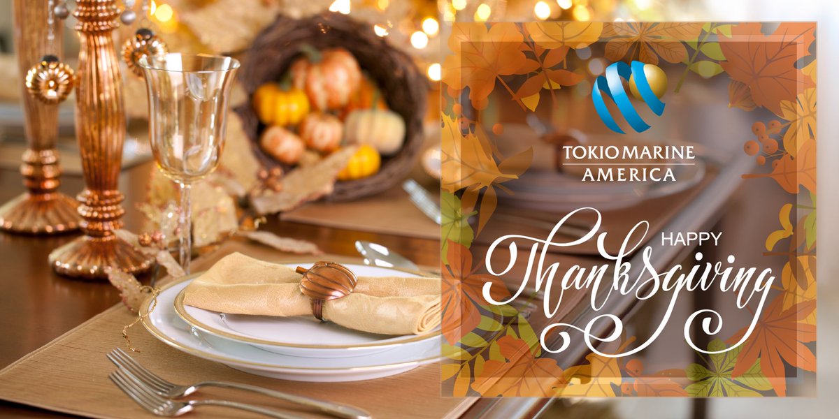 Tokio Marine America offices will close at 12 p.m. local time today and will resume normal business hours on Monday, December 1st.
 
We wish everyone a safe and happy Thanksgiving!