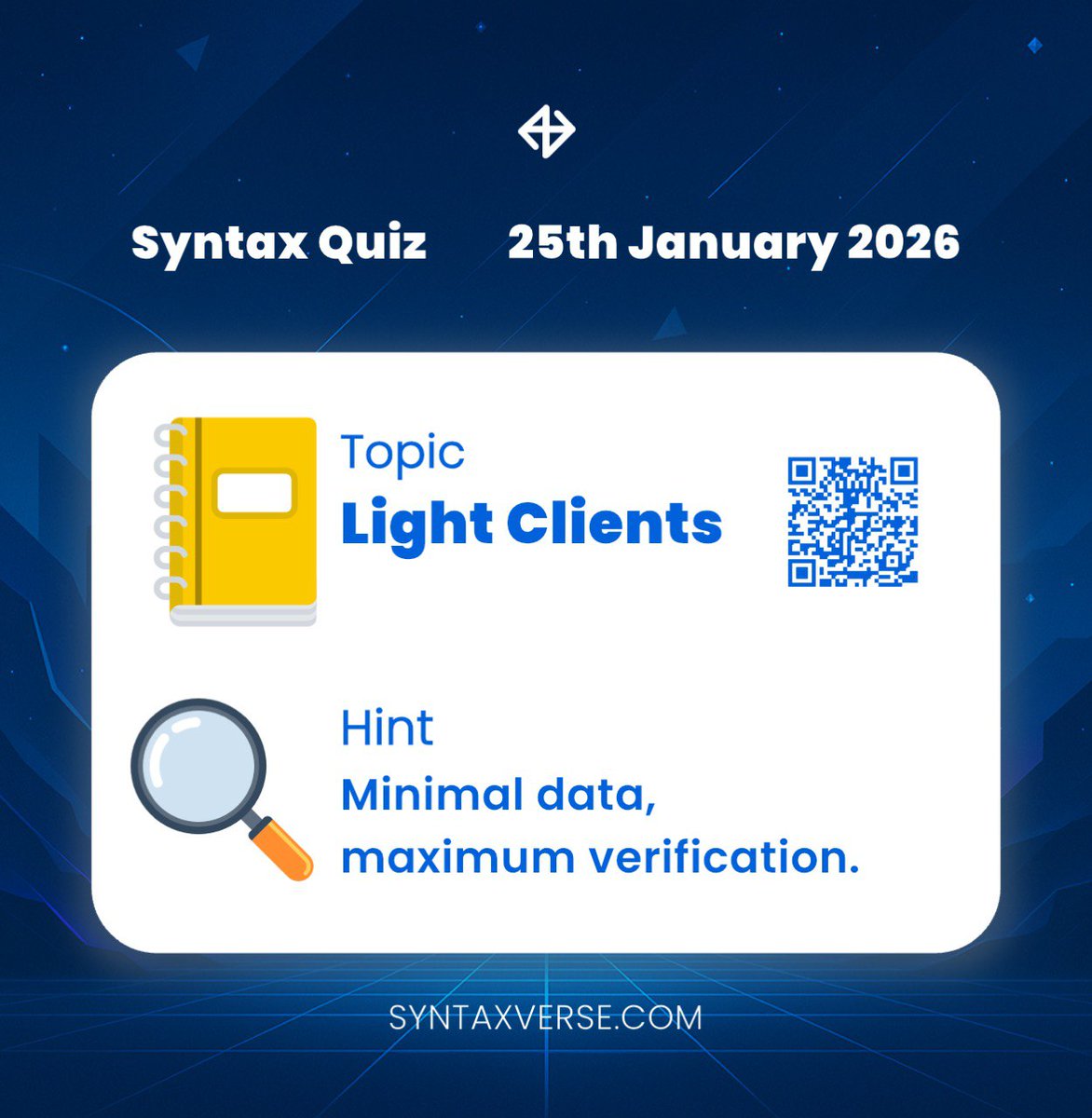 SyntaxVerse's tweet photo. DAILY QUIZ ANSWER
    
📆 Date: 25th January 2026
📚 Topic: Light Clients 

🗝 Hint: Minimal data, maximum verification.

Got the answer❓💭
Don’t keep it to yourself, drop it in the comments and help someone out! 

Let’s turn learning into a team sport. 🤝 

#Syntaxquiz #SyntaxVersequiz #Web3 #Quiz