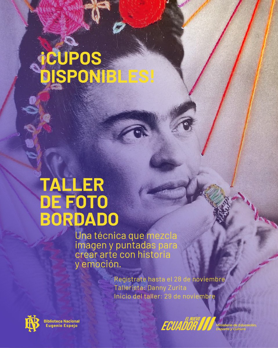 🚨¡Cupos disponibles!

"Taller de Foto Bordado" Una técnica que mezcla imagen y puntadas para crear arte con historia y emoción.🧵

🗓️Inicio: 29 de noviembre
🕙 Horario: 10h00 a 13h00
🎟️¡15 cupos!
💸 USD 10
📩 hasta el 28 de noviembre en: info@bne.gob.ec

#FotoBordado #Biblioteca