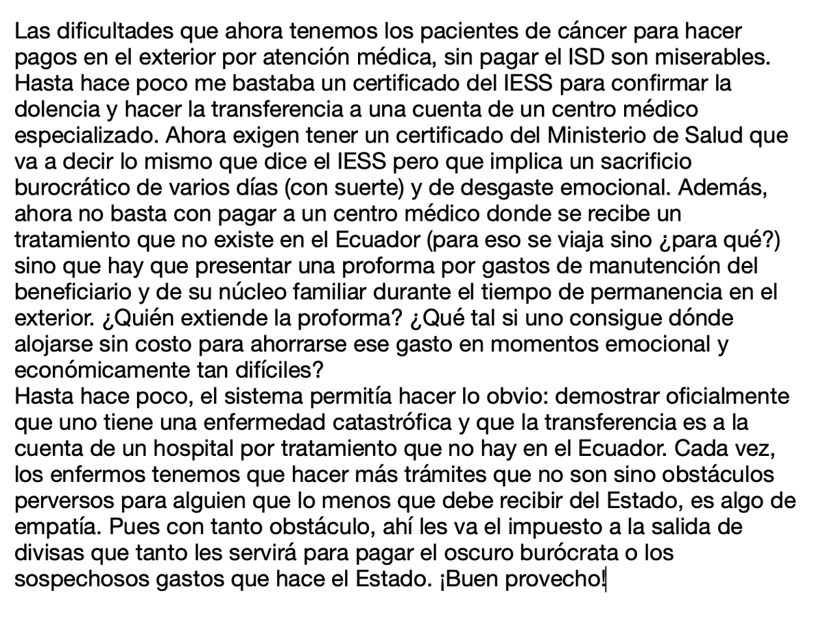 Hasta ahora nunca he hablado públicamente de mis problemas de salud, pero la perversidad y las dificultades que ha puesto el <a href="/SRIoficialEc/">SRI Ecuador</a> para permitir que podamos pagar tratamientos oncológicos en el exterior que no los hay en el Ecuador me llevado a decir lo siguiente:
