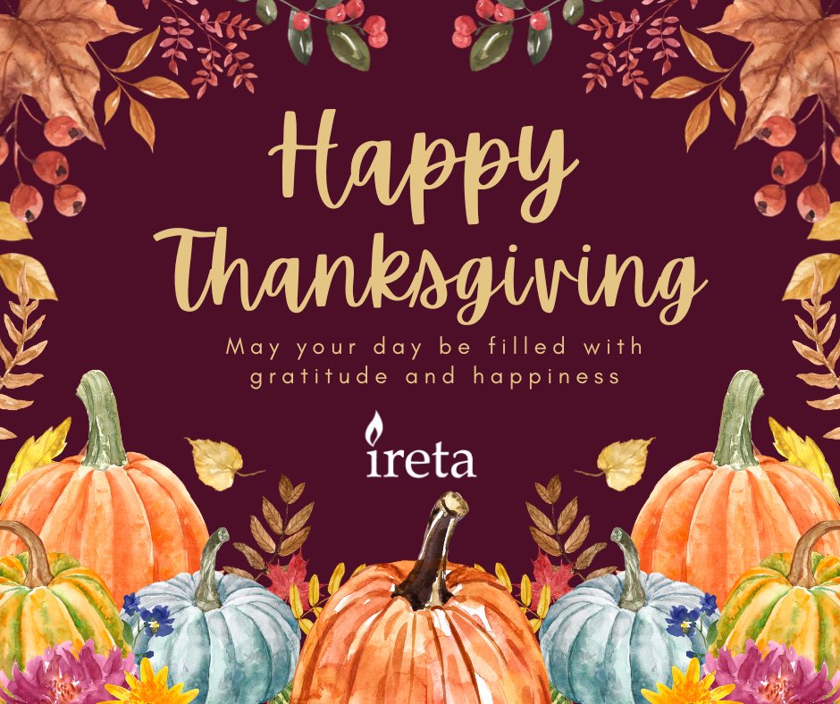 Happy Thanksgiving from all of us at IRETA! We’re grateful for the incredible people and partners who make our work possible.