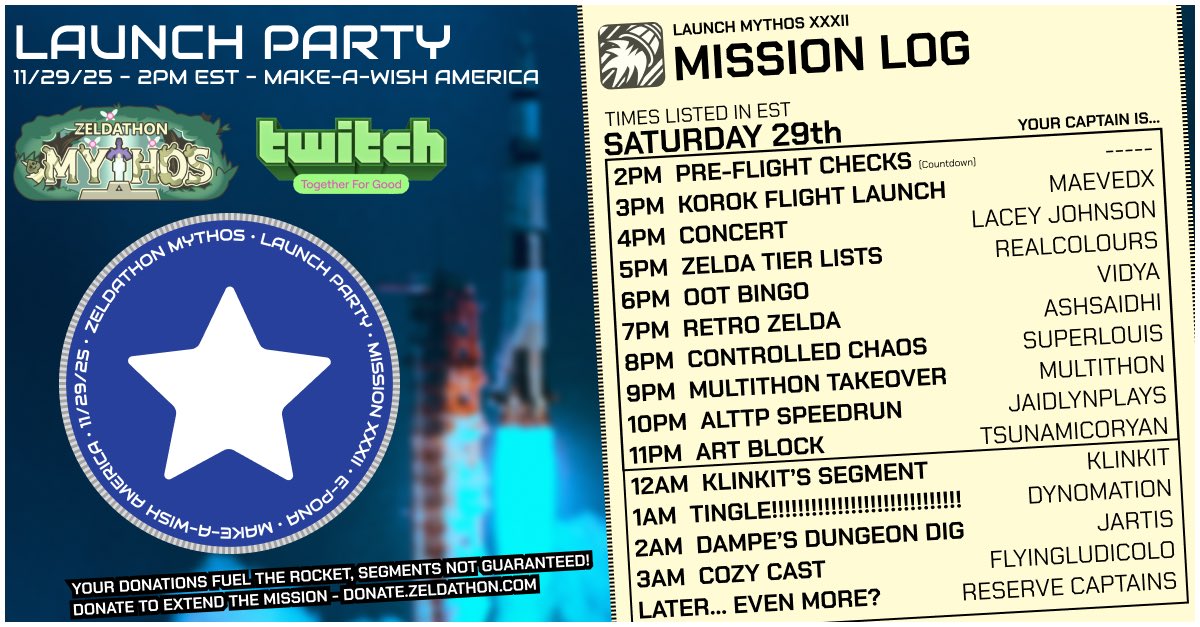 THIS SATURDAY!!!!!!

GET READY FOR LIFT-OFF ON OUR SEASON OF FUNDRAISING FOR <a href="/MakeAWish/">Make-A-Wish America</a> 

We have brought together a WHOLE BUNCH of our friends for the kickoff of a lifetime. Can we get the Zeldathon Mythos total sky high before it even starts?

All on <a href="/Twitch/">Twitch</a> #TogetherForGood