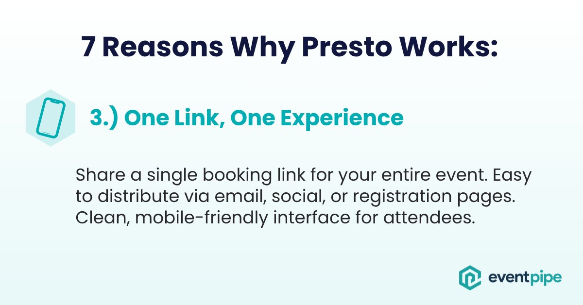 GetEventPipe's tweet image. Reason 3 in our series: 7 Reasons Why Presto Works 📲

3.) One Link, One Experience

Share one clean, mobile-friendly booking link for your entire event. It’s easy to drop into emails, social posts, or registration pages.

Guests, fans, or employees simply click, book, done. ✔️