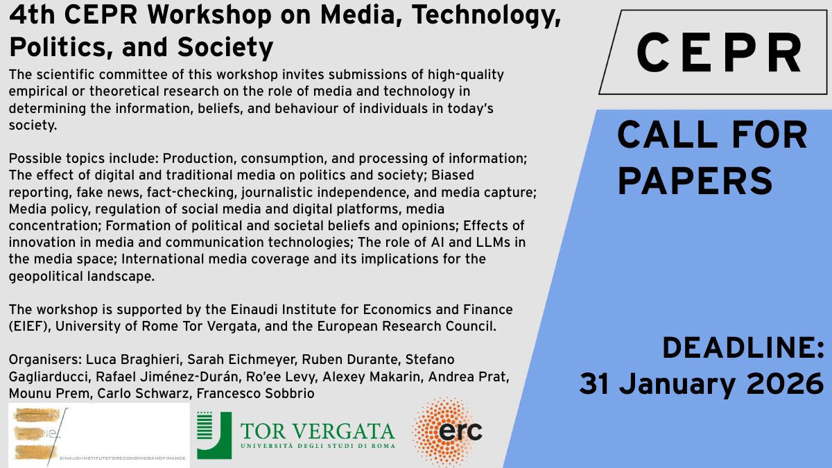cepr_org's tweet image. 📢#CallForPapers - 4th CEPR Workshop on Media, Technology, Politics, and Society
Hosted in-person at @EIEF_Rome on 25-26 June.
Deadline: 31 January 2026
ow.ly/s62S50Xxn5N
@RDurante_2020 @sgagliar @PriceTheorist @RoeeLevyZ @alexeymakarin @andreapratnyc @FSobbrio…