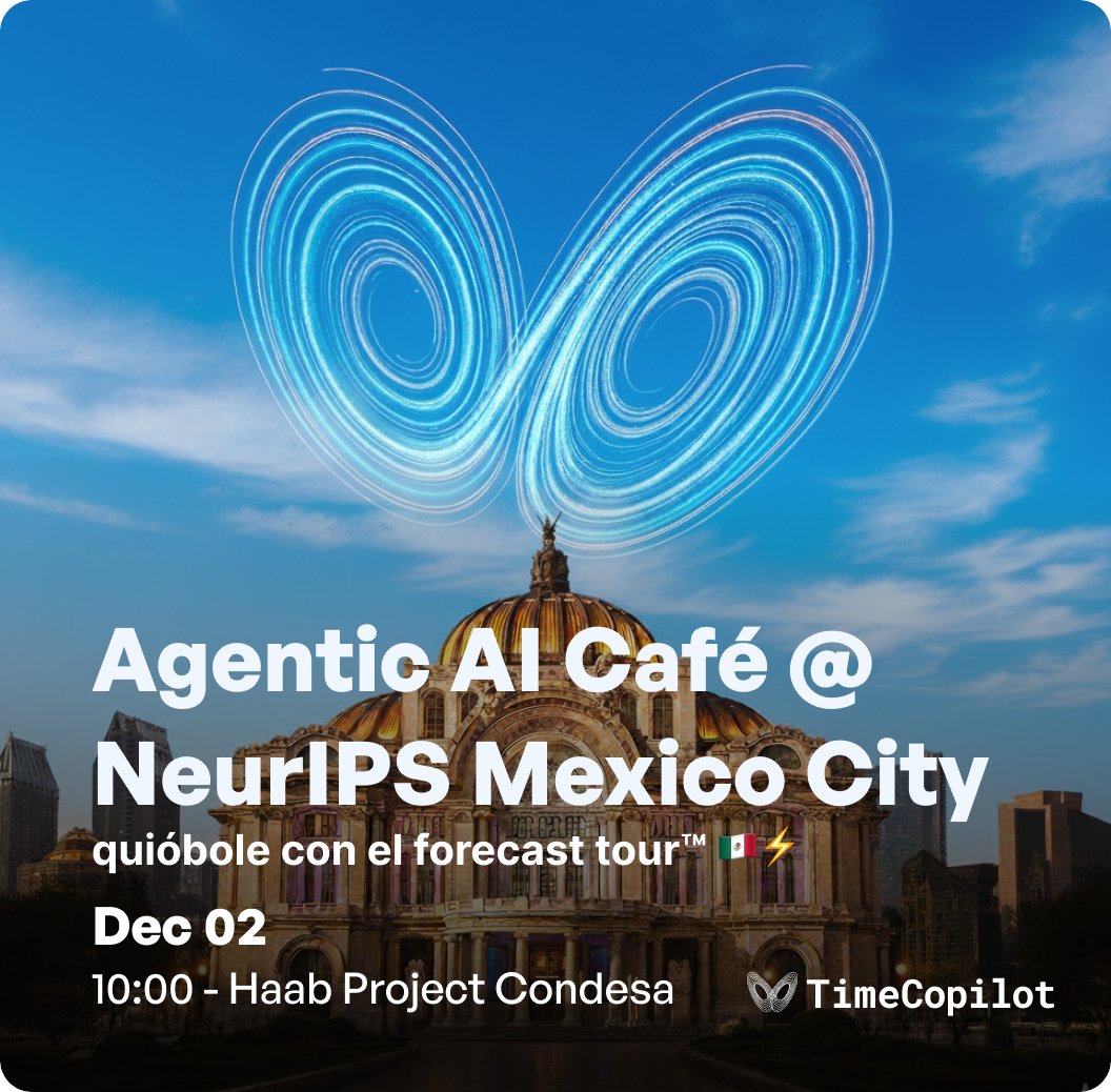 azulgarza_'s tweet photo. CDMX 🔥
@TimeCopilot's quióbole con el forecast tour™ llega durante @NeurIPSConf Mexico City week ☕️⚡️

2 de diciembre — 10:00
Haab Project, Condesa https://t.co/Sr3mJvd07D