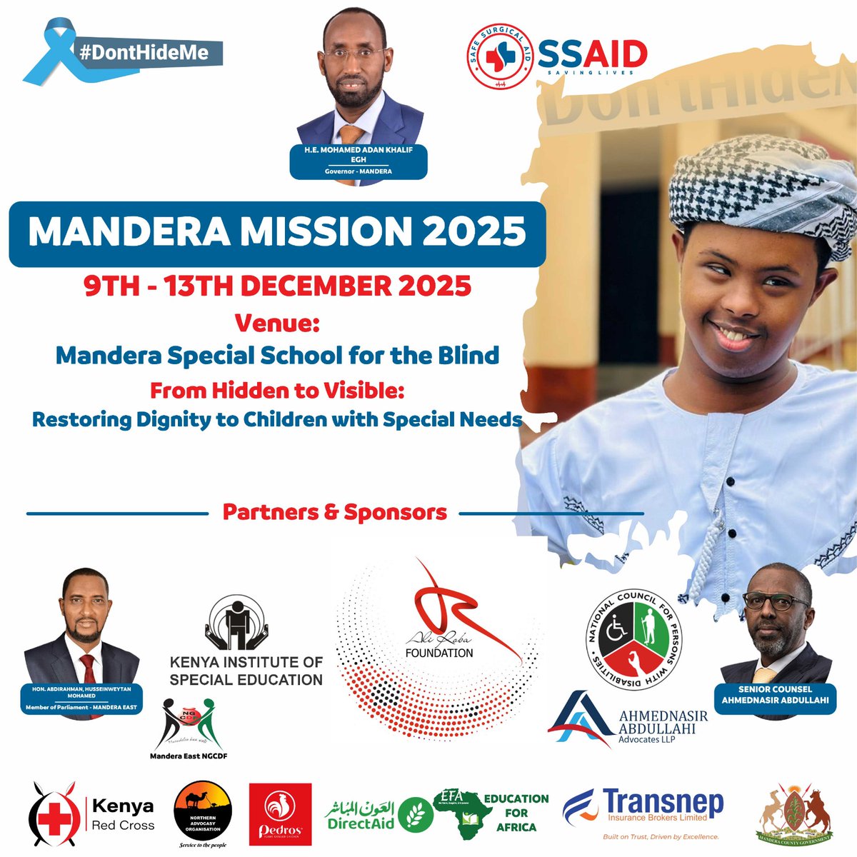4TH #DontHideMe MISSION IS COMING TO MANDERA! 🩵

9–13 December 2025
📍 Mandera Special School for the Blind

FREE services for children with special needs:
✅ Assessments &amp; therapy
✅ School placement
✅ Birth cert &amp; NCPWD registration
✅ SHA enrollment
✅ Parent training &amp;