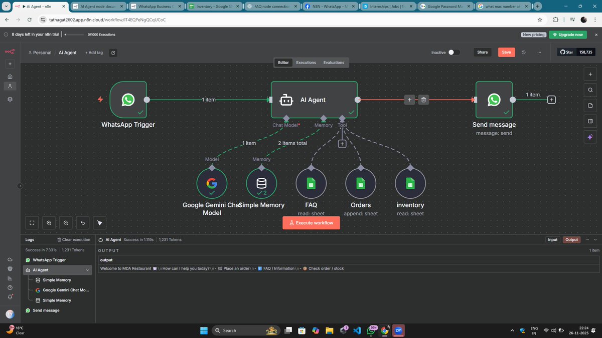 tathagat_26's tweet image. 🚀 Just built a fully automated WhatsApp AI Agent with n8n!

It can:
✨ Answer FAQs
📦 Check inventory
🧾 Take orders
🤖 Chat naturally with Gemini
📨 Auto-reply on WhatsApp in real-time

The future of smart automation is already here 
#n8n #WhatsAppAPI #Automation #AI