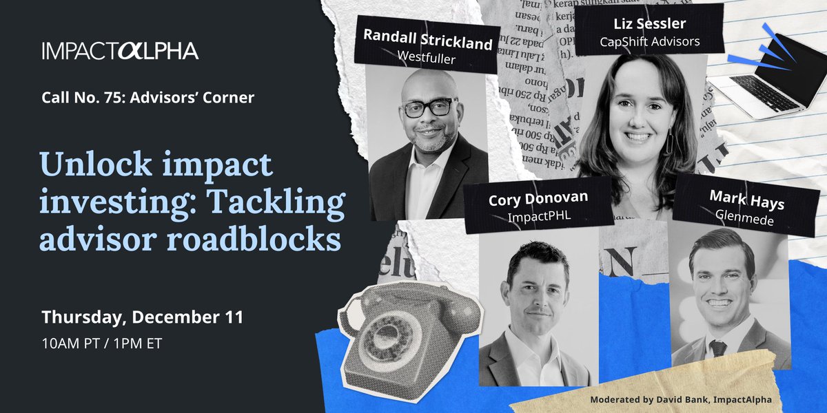 ImpactAlpha's tweet image. ☎️ Join @capshiftimpact’s Liz Sessler, @ImpactPHL's @corybdonovan, Westfuller's Randall Strickland, @GlenmedeIM's Mark Hays &amp;amp; @ImpactAlpha's @davidbank for this interactive guidance session, Thursday Dec. 11, at 10am PT / 1pm ET.

#RSVP today: 
hubs.li/Q03VL-FN0