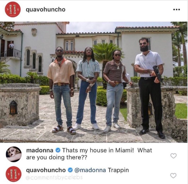 quando simplesmente o MIGOS foram na casa da MADONNA gravar o clipe de NARCOS e quando a Madonna perguntou o que eles estavam fazendo na mansão dela, o quavo respondeu: Trappin

qualquer resposta além disso é maluquisse