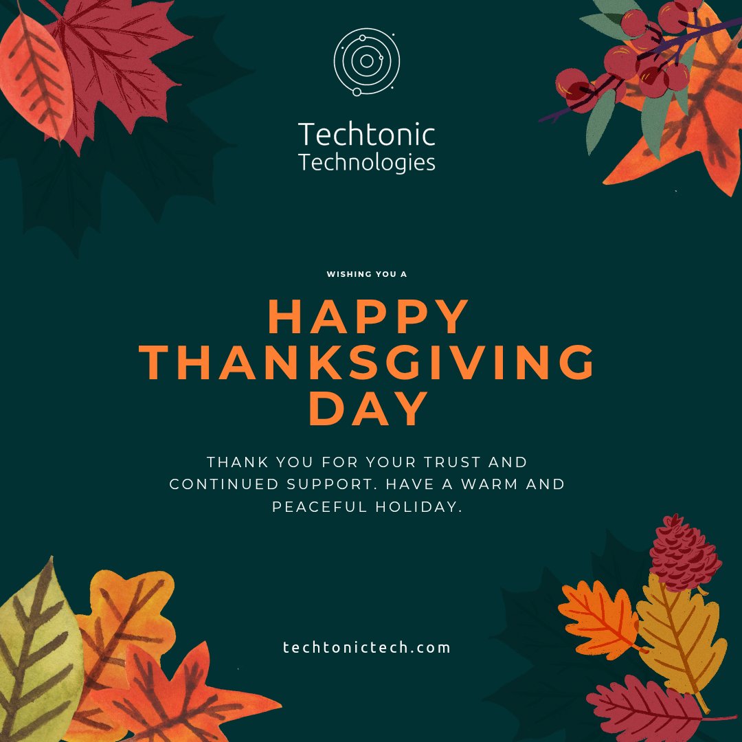 techtonictechno's tweet image. Happy Thanksgiving from all of us at Techtonic Technologies. We are grateful for your continued support and wish you a warm, safe, and relaxing holiday weekend!