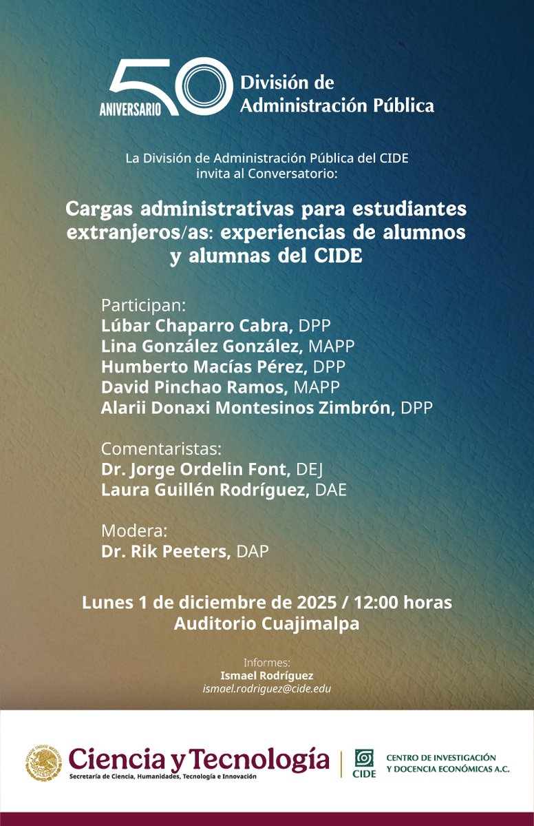 #AgendaCIDE | La <a href="/CIDE_DAP/">CIDE DAP</a> te invita al Conversatorio: "Cargas administrativas para estudiantes extranjeros/as: experiencias de alumnos y alumnas del CIDE."

🗓️ 01 de diciembre de 2025 | 12:00 horas
📍 Auditorio Cuajimalpa, #CIDE Santa Fe
ℹ️ Informes: ismael.rodriguez@cide.edu