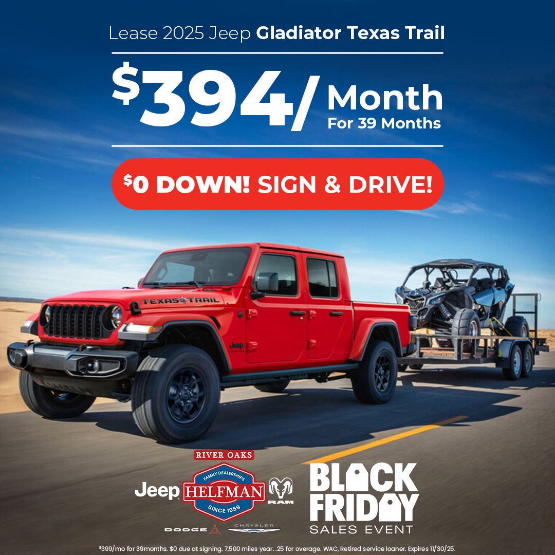 🖤 BLACK FRIDAY SIGN &amp; DRIVE! 🖤 During the Black Friday Sales Event, lease a 2025 Jeep Gladiator Texas Trail for just $394/month for 39 months — with ZERO DOWN!

🛒 RiverOaksCars.com