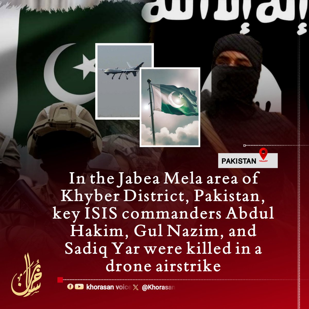 KhurasanEng0's tweet image. BREAKING NEWS 🚨 
In the Jabiha Mela area of Pakistan’s Khyber district, key ISIS commanders Abdul Hakim, Gul Nazim, and Sadiq Yar were killed in a drone strike.

Security sources in Peshawar told Khorasan Media that unidentified drones carried out strikes at around 6:30 this…