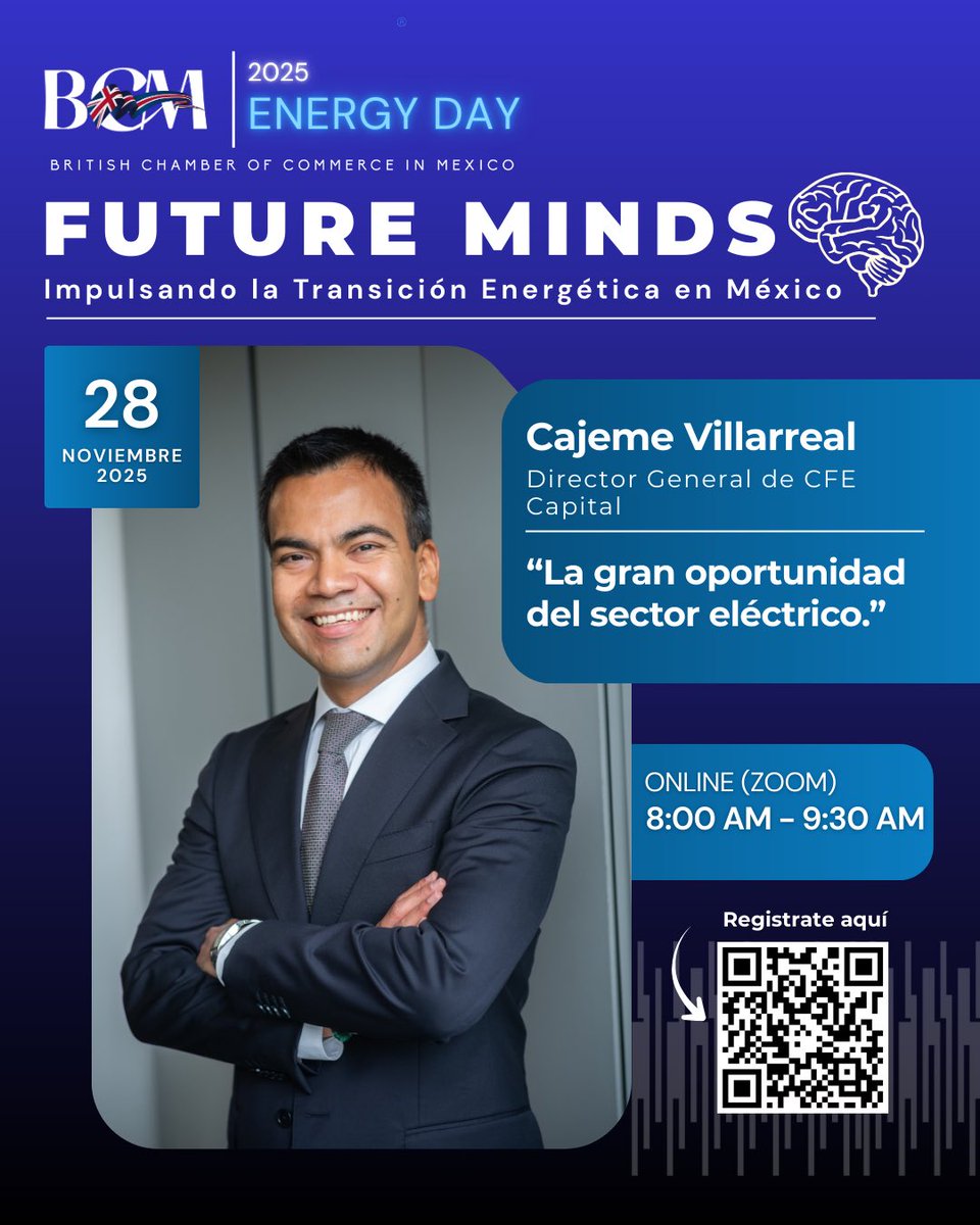 🧠 Future Minds · 28 de noviembre
Tres voces clave del sector compartirán perspectivas sobre IA, almacenamiento energético y la oportunidad del sector eléctrico en México.
📅 8:00–9:30 AM · Online (Zoom)
🔗 Regístrate vía QR