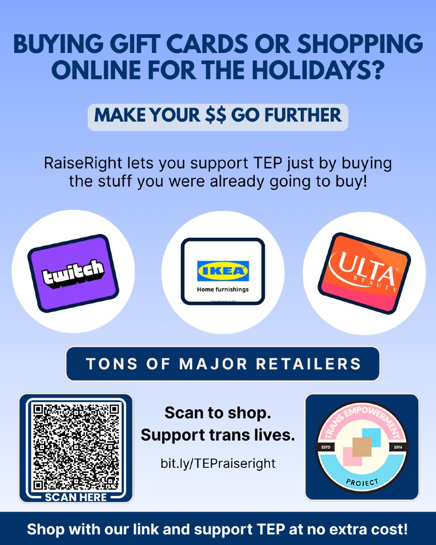 Your holiday shopping can do more than cross names off a list — it can support trans safety, joy, and liberation. 💙✨Buy your gift cards or shop online through RaiseRight and a % comes straight back to TEP at no extra cost.

Shop here: f.mtr.cool/xntfttmmov