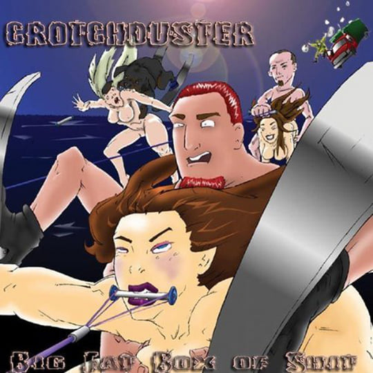 Crotchduster - Big Fat Box of Shit